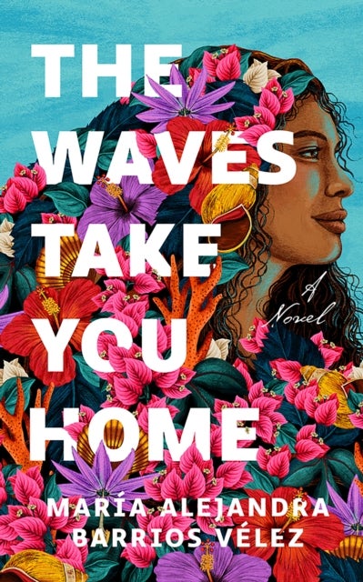The Waves Take You Home - A Novel