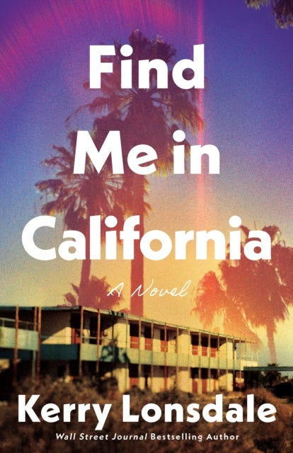 Find Me in California - A Novel