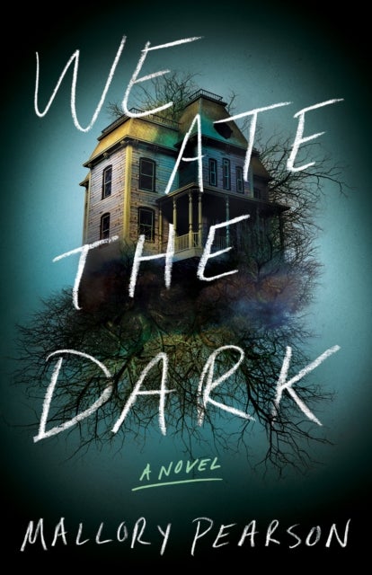 We Ate the Dark - A Novel