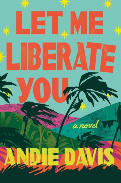 Let Me Liberate You - A Novel