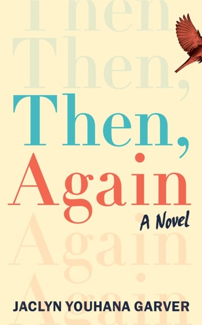 Then, Again - A Novel