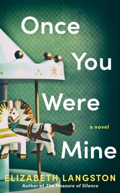 Once You Were Mine - A Novel