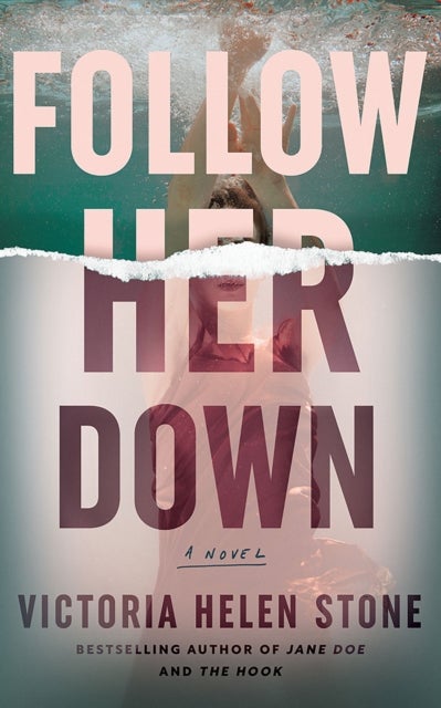 Follow Her Down - A Novel