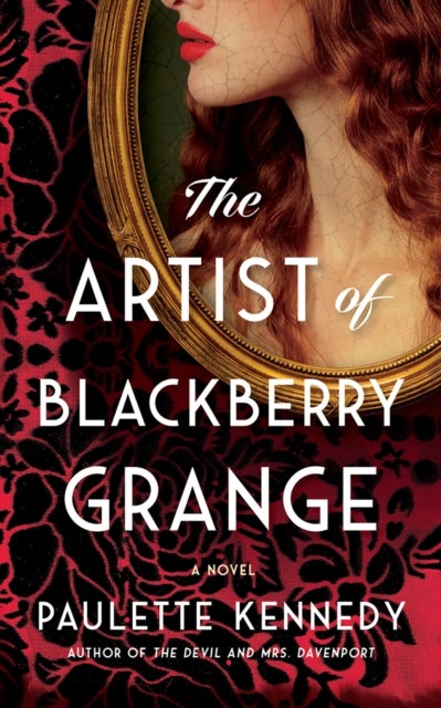 The Artist of Blackberry Grange - A Novel