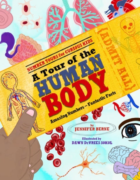 Tour of the Human Body, A - Amazing Numbers--Fantastic Facts
