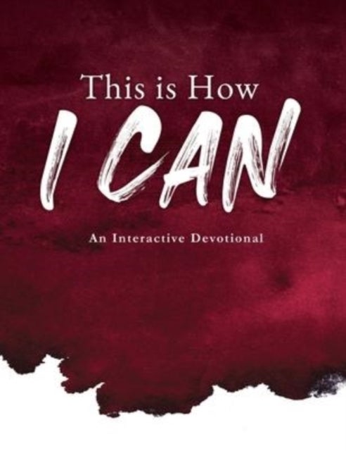 This is How I Can - An Interactive Devotional