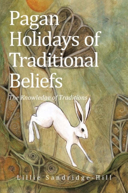 Pagan Holidays of Traditional Beliefs - The Knowledge of Traditions
