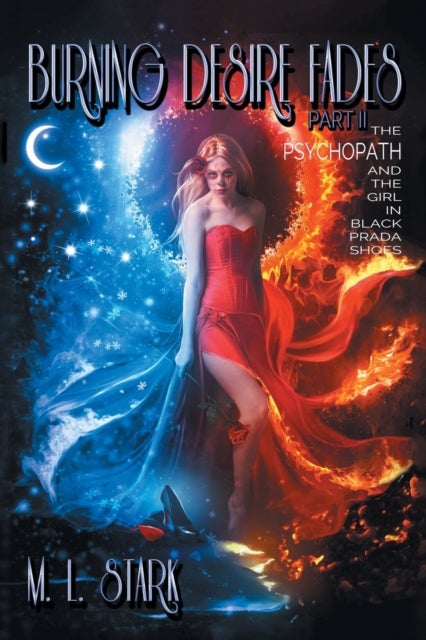 Burning Desire Fades - The Psychopath and the Girl in Black Prada Shoes