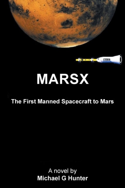 Marsx - The First Manned Spacecraft to Mars