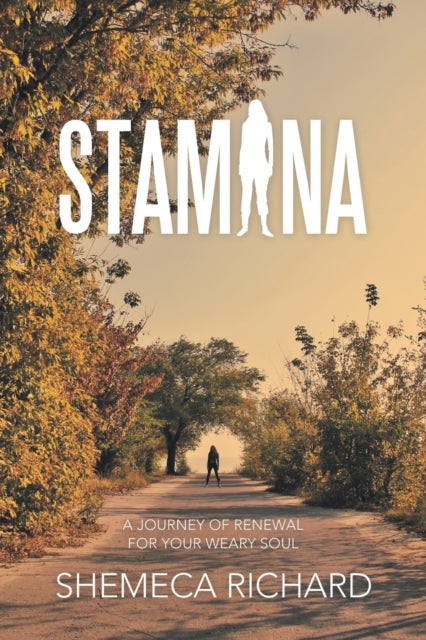 Stamina - A Journey of Renewal for Your Weary Soul