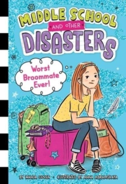 Worst Broommate Ever! - Middle School and Other Disasters 1