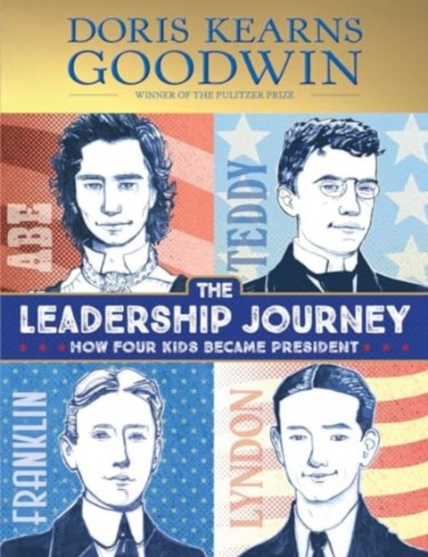 The Leadership Journey - How Four Kids Became President