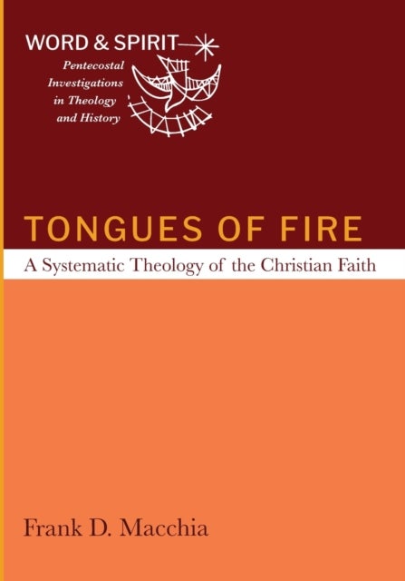 Tongues of Fire - A Systematic Theology of the Christian Faith