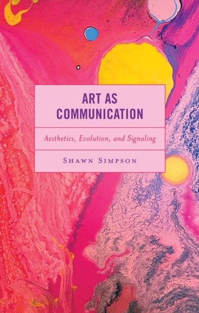 Art as Communication - Aesthetics, Evolution, and Signaling