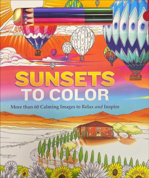 Sunsets to Color - More than 60 Calming Images to Relax and Inspire