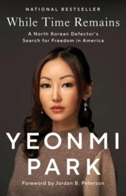 While Time Remains - A North Korean Defector's Search for Freedom in America