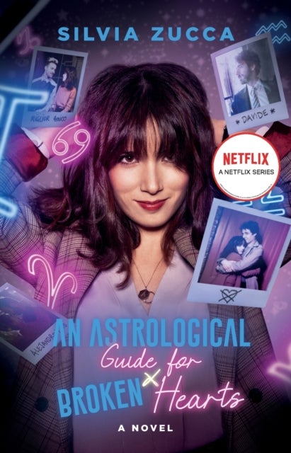 An Astrological Guide for Broken Hearts - A Novel