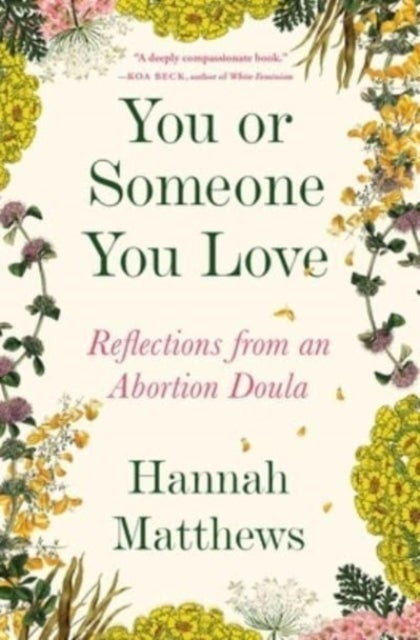 You or Someone You Love - Reflections from an Abortion Doula