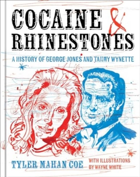 Cocaine and Rhinestones - A History of George Jones and Tammy Wynette