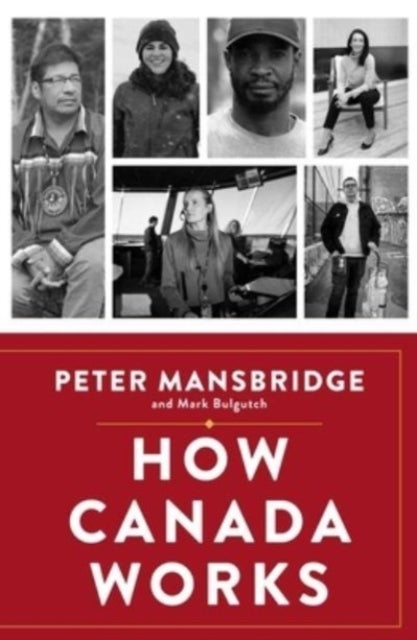 How Canada Works - The People Who Make Our Nation Thrive