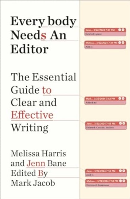Everybody Needs an Editor - The Essential Guide to Clear and Effective Writing