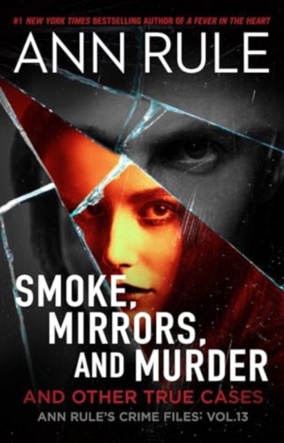 Smoke, Mirrors, and Murder - And Other True Cases