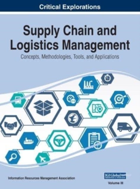 Supply Chain and Logistics Management - Concepts, Methodologies, Tools, and Applications, VOL 3