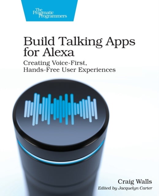 Bilde av Build Talking Apps For Alexa Av Craig Walls