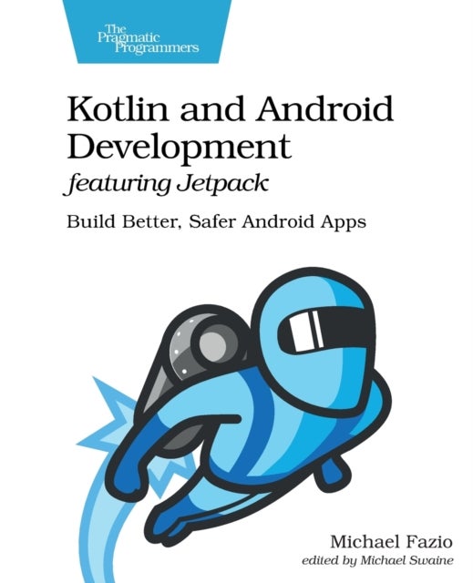 Bilde av Kotlin And Android Develoment Featuring Jetpack Av Michael Fazio