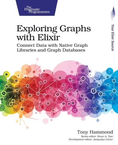 Exploring Graphs with Elixir - Connect Data with Native Graph Libraries and Graph Databases