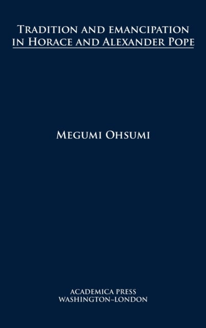 Tradition and Emancipation in Horace and Alexander Pope
