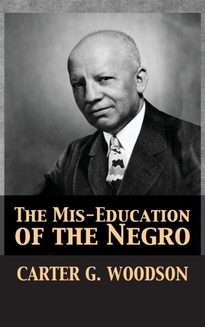 Bilde av The Mis-education Of The Negro Av Carter Godwin Woodson