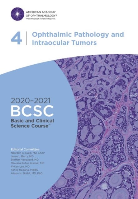 2020-2021 Basic and Clinical Science Course¿ (BCSC), Section 04: Ophthalmic Pathology and Intraocula