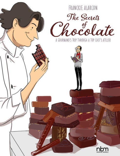 The Secrets Of Chocolate - A Gourmand's Trip Through A Top Chef's Atelier