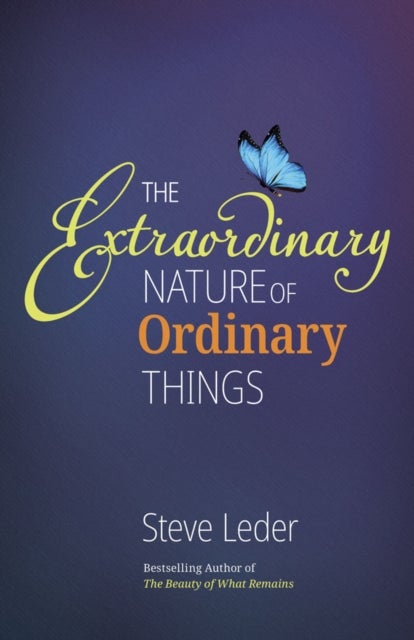 Bilde av Extraordinary Nature Of Ordinary Things (rev Ed) Av Steve Leder