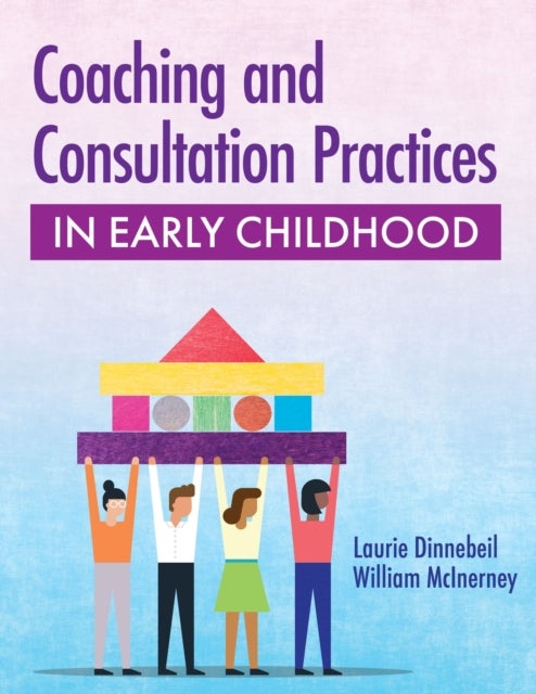 Bilde av Coaching And Consultation Practices In Early Childhood Av Laurie A. Dinnebeil, William Mcinerny