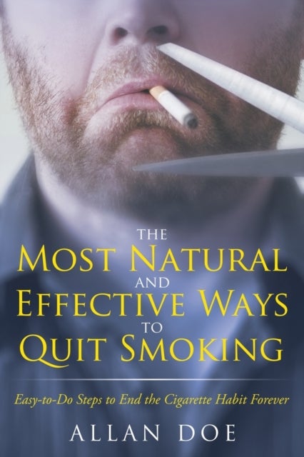 Bilde av The Most Natural And Effective Ways To Quit Smoking Av Allan Doe