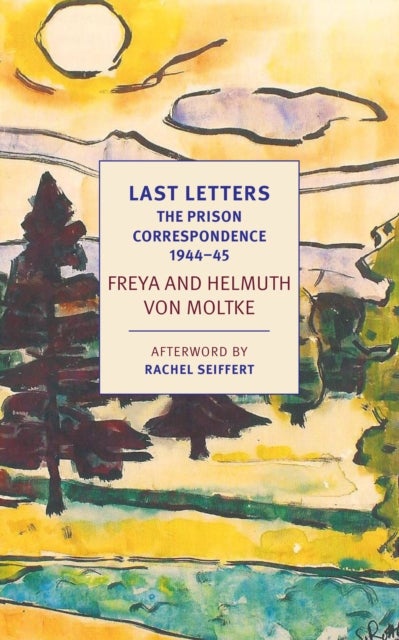 Bilde av Last Letters Av Helmuth Caspar Von Moltke, Johannes Von Moltke