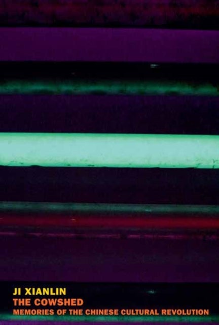 The Cowshed - Memories of the Chinese Cultural Revolution