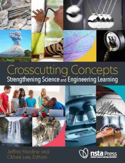 Crosscutting Concepts - Strengthening Science and Engineering Learning