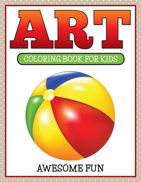 Art - Coloring Book For Kids- Awesome Fun