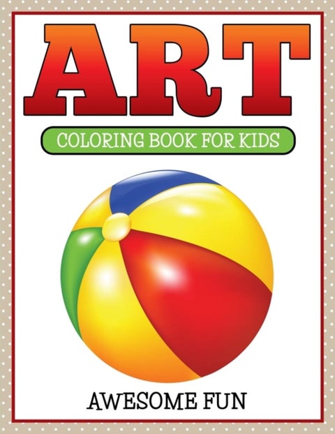Art - Coloring Book For Kids- Awesome Fun