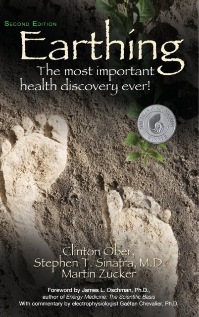 Earthing (2nd Edition) - The Most Important Health Discovery Ever!