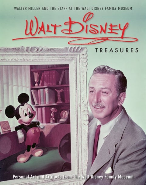 Walt Disney Treasures - Personal Art and Artifacts from The Walt Disney Family Museum
