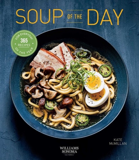 Soup of the Day - 365 Recipes for Every Day of the Year