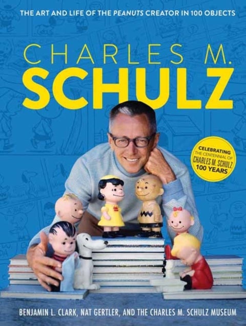 Charles M. Schulz - The Creator of PEANUTS in 100 Objects