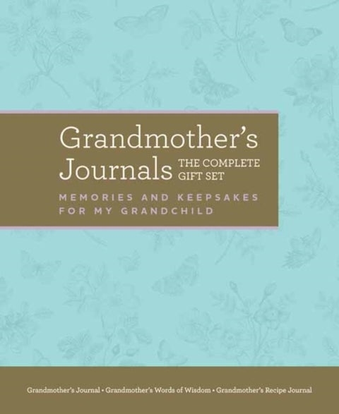 Grandmother's Journals: The Complete Gift Set - Memories & Keepsakes for My Grandchild