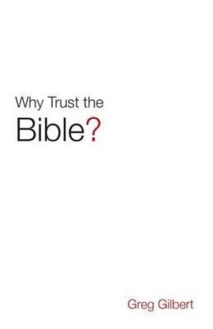 Bilde av Why Trust The Bible? (pack Of 25) Av Greg Gilbert