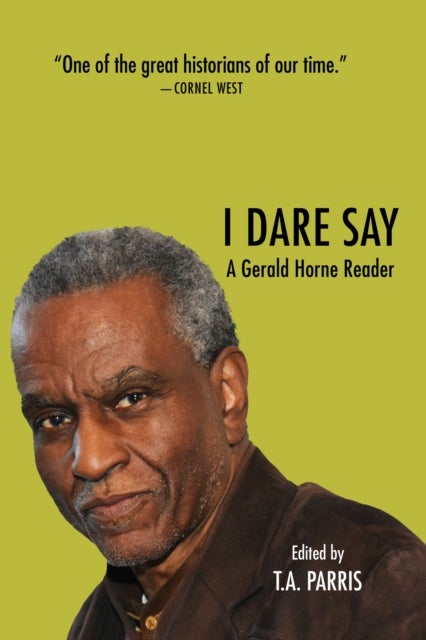 The Gerald Horne Reader - Racism, Internationalism and Resistance