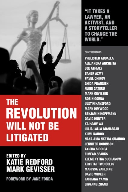 The Revolution Will Not Be Litigated - How Movements and Law Can Work Together To Win